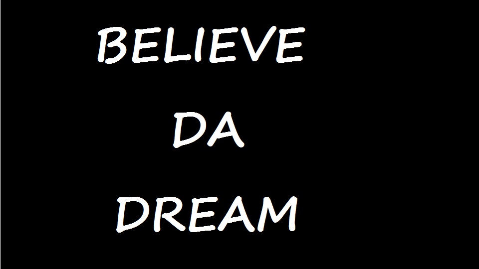 believe da dream ent